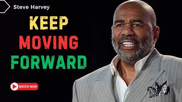Keep Moving Forward: Steve Harvey