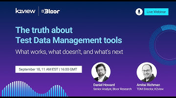 Webinar: The truth about Test Data Management tools: What works, what doesn’t, and what’s next