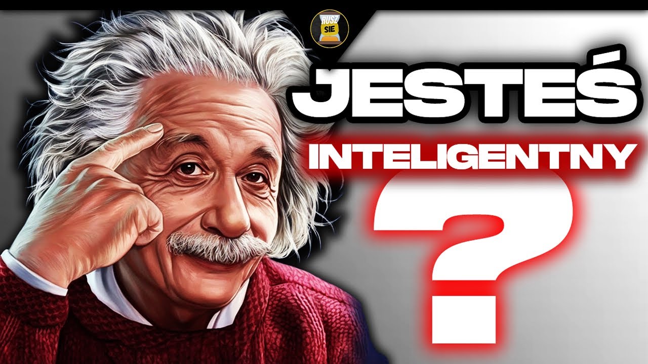 8 ZNAKÓW, Że Jesteś o Wiele Bardziej INTELIGENTNY,  Niż Myślisz