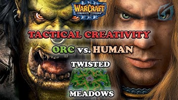 Grubby | Warcraft 3 The Frozen Throne | Orc vs. Human - Tactical Creativity - Twisted Meadows
