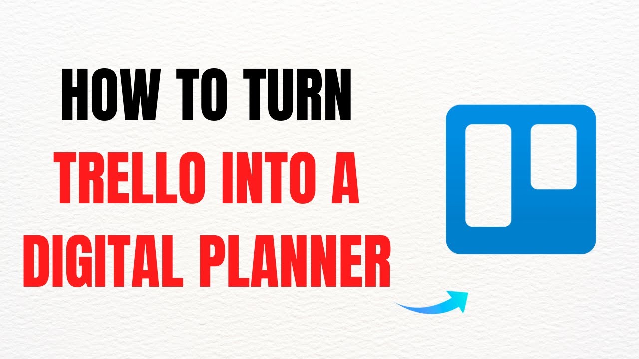 How to Turn Trello into a Digital Planner – Full Guide