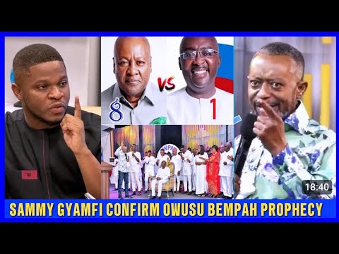 Sammy Gyamfi CONFIRM Rev Owusu Bempah PROPHECY
