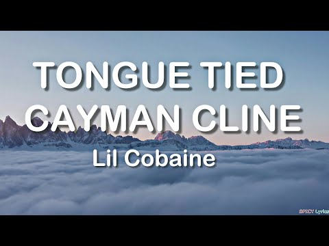 TongueTied CaymanCline - Lil Cobaine (Lyrics) | take me to your best friends house... 🎵
