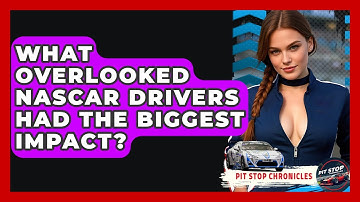 What Overlooked NASCAR Drivers Had The Biggest Impact? - Pit Stop Chronicles