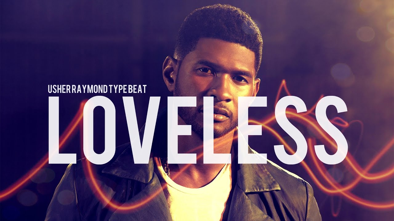 Usher Raymond Type Beat 2017 🔥 - "LOVELESS" | Prod By JHITZ   (((RnB/Trapsoul)))