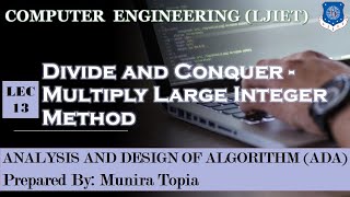 Lec-13_Divide and Conquer|Multiply Large Integers|Analysis and Design of Algorithms|Computer Engi...