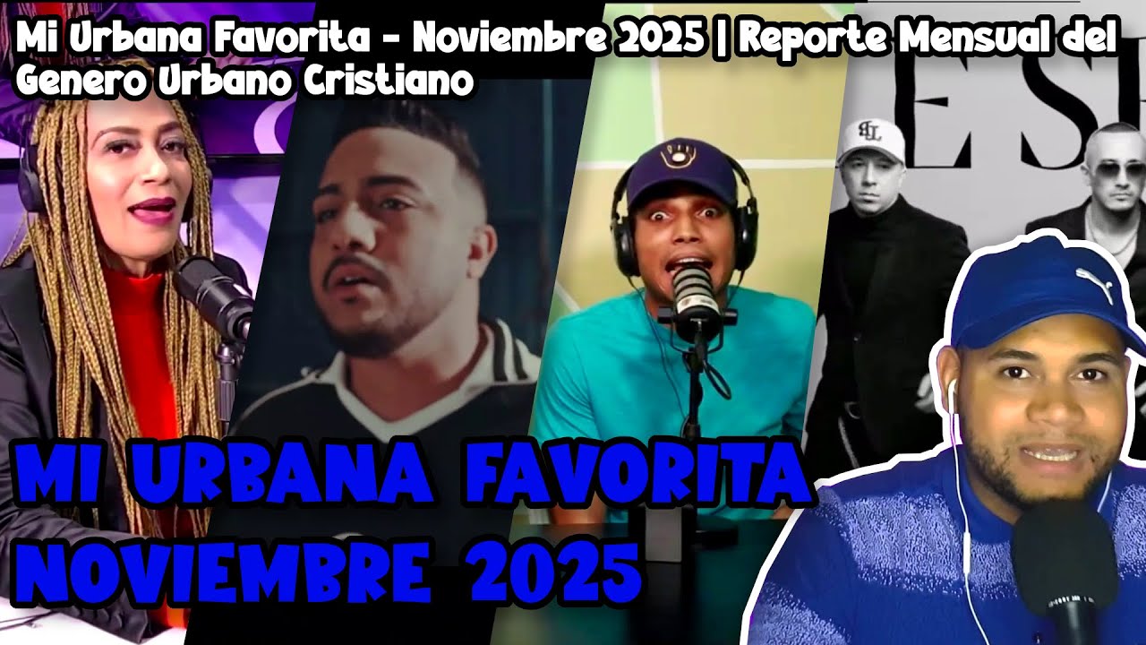 Mi Urbana Favorita - Noviembre 2025 | Reporte Mensual del Genero Urbano Cristiano
