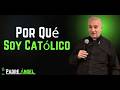 ¿Por Qué Soy Católico - Padre Angel Espinosa de los Monteros 2025