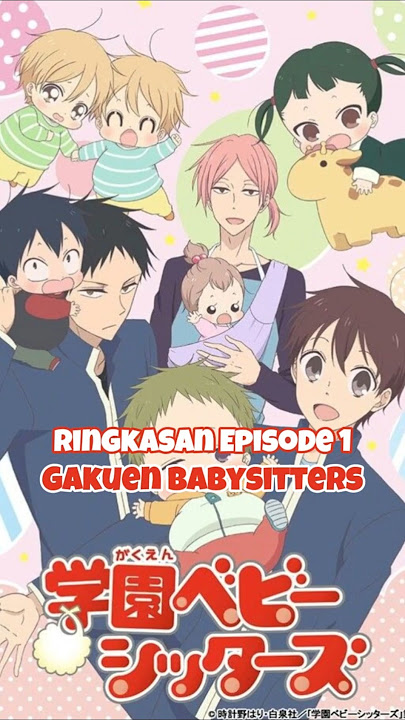 Ringkasan Episode 1 Gakuen Babysitters #anime #shorts