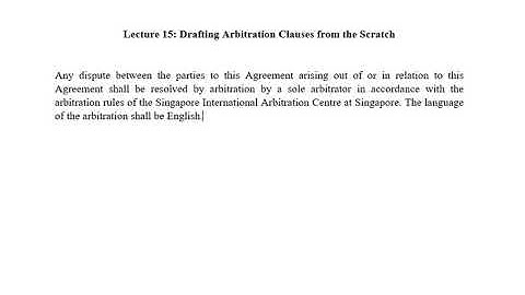 Lecture 15 Drafting Arbitration Clause from Scratch