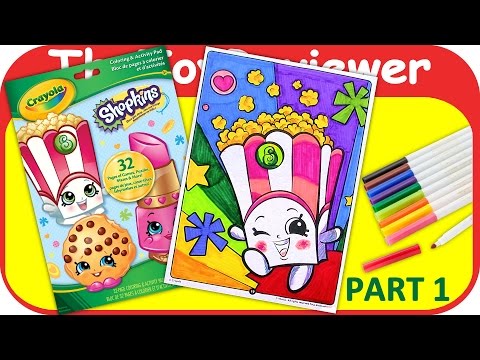 Part 1 - Shopkins Coloring Book Poppy Corn Crayola Markers Unboxing Toy Review By Thetoyreviewer