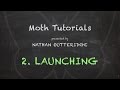 Moth tutorials  2 launching