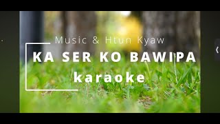 Ka Ser Ko Bawipa II karaoke Pathian thangthatnak hla thar 2025 by Htun Kyaw