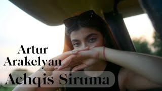 Artur Arakelyan - Achqis Siruma / Աջքիս Սիրումա 「2023」