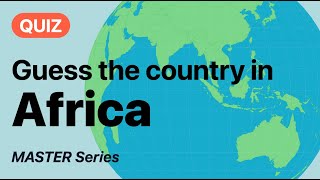 [QUIZ] Guess the country in Africa    MASTER Series