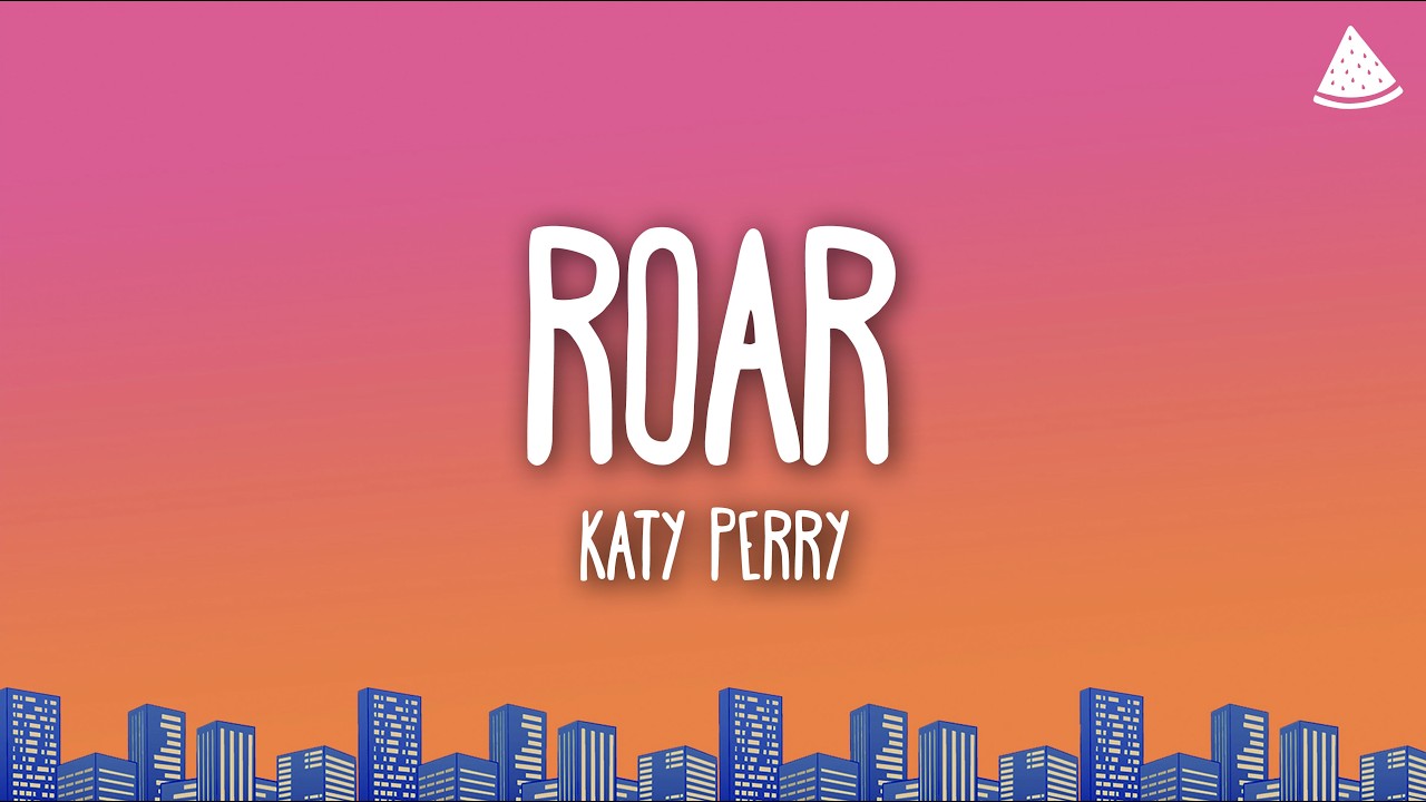 Katy Perry - Roar (Lyrics)