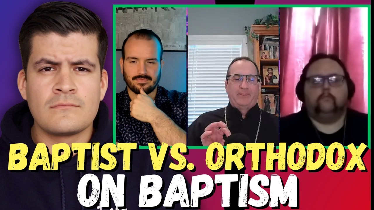 Eastern Orthodox and Baptist Discuss Baptism Saving