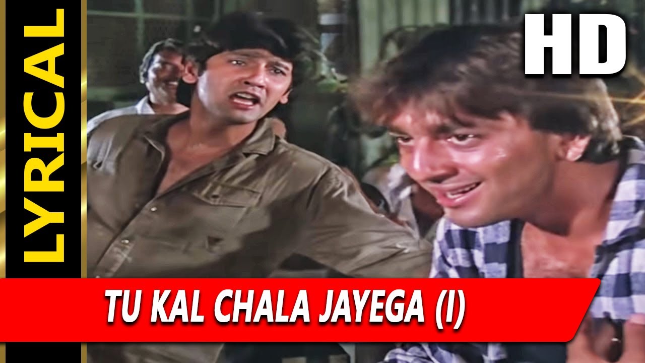 Tu Kal Chala Jayega To Main Kya Karunga With Lyrics      Sanjay Dutt KumarGaurav