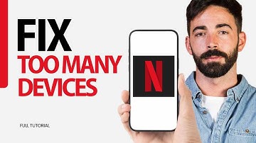 How To Fix Too Many Devices On Netflix App 2025