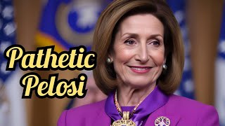 Pelosi Awarded Medal of Freedom for her Actions on Jan, 6th ,  Obama Care Fail,