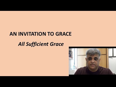 AN INVITATION TO GRACE: All Sufficient Grace