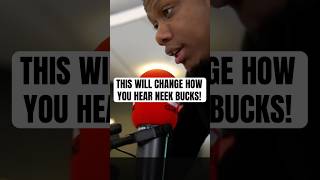 THIS WILL CHANGE HOW YOU HEAR NEEK BUCKS FOREVER!