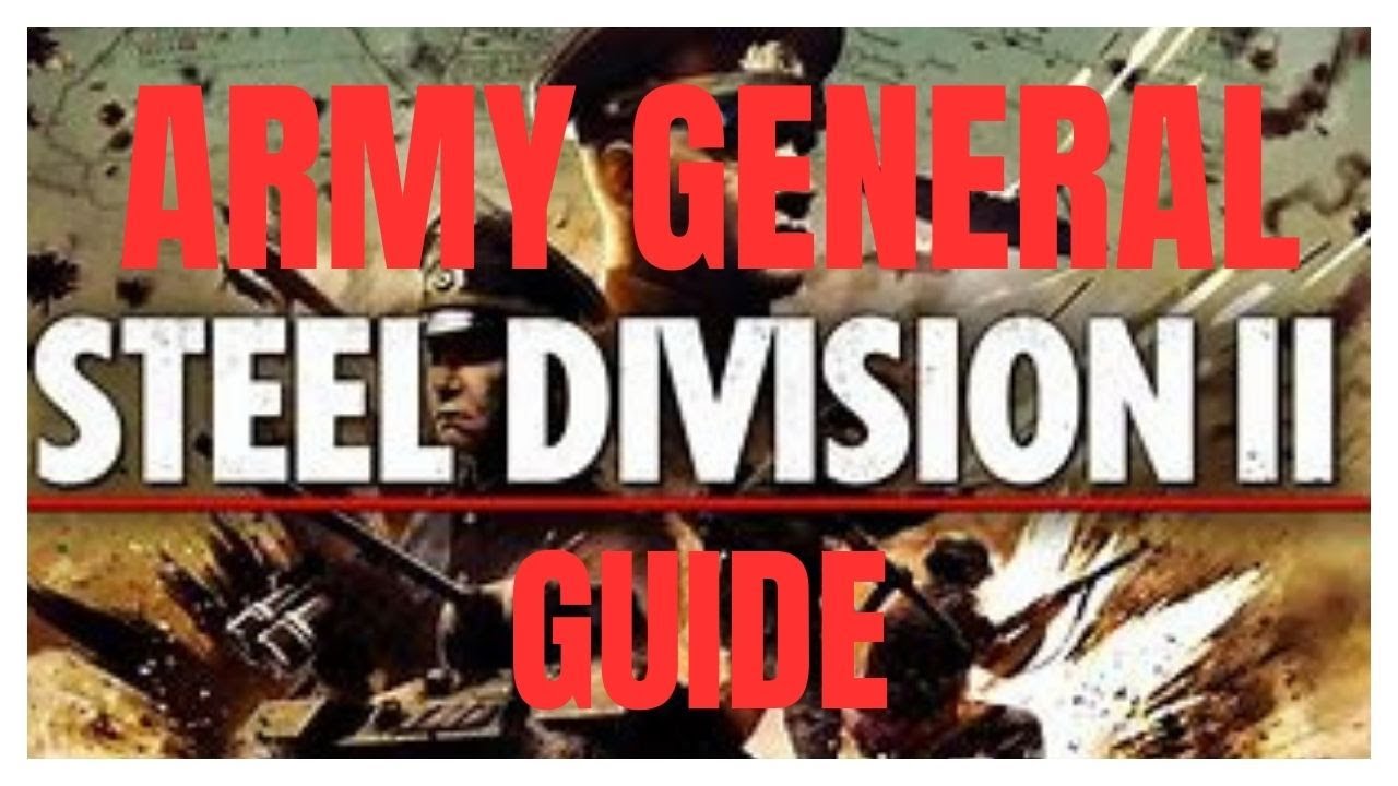 Steel Division 2 Army General Guide For Beginners YouTube steel-division-2-army-general-guide-for-beginners-youtube