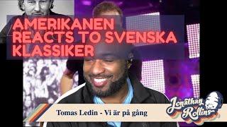 Amerikanen Reacts to Svenska Klassiker: Tomas Ledin - Vi är på gång