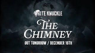 White Knuckle- The Chimney Update 2025
