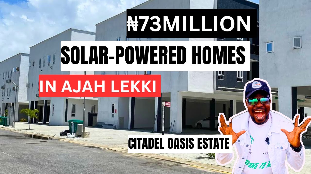 ₦73M Solar Homes in Ajah Lekki Lagos Nigeria – Secure Luxury & Steady Power Today || Citadel Oasis