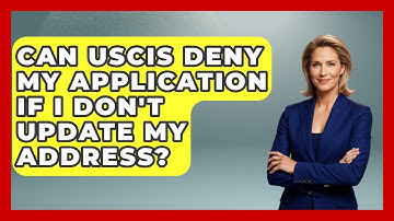 Can USCIS Deny My Application If I Don