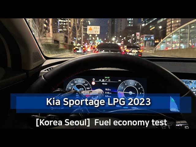 Kia Sportage LPG Korea Seoul Gangnam fuel efficiency test on the way home from work class=
