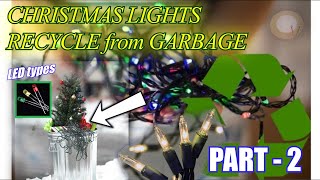 CHRISTMAS LIGHT RECYCLE from GARBAGE. not repair only (Part 2)