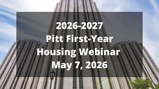 Famous Pitt First-Year Housing Information Webinar - May 7, 2026 Wealth