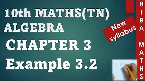 10th maths chapter 3 example 3.2 TN samacheer hiba maths