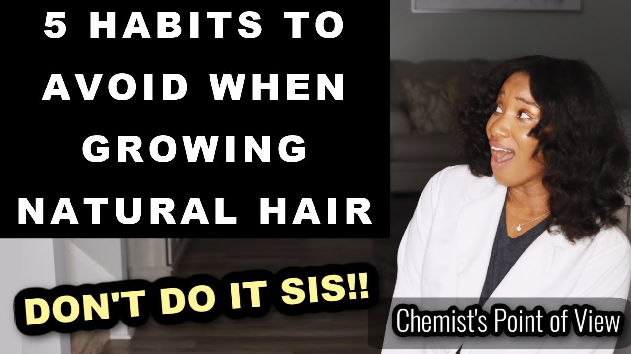 5 HABITS TO AVOID WHEN GROWING NATURAL HAIR!