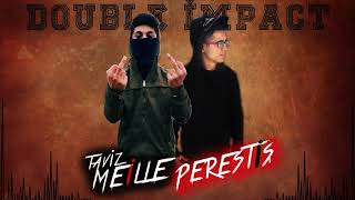Perestiş ft. Taviz Meille - #DoubleImpact