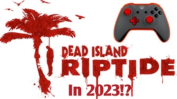 DEAD ISLAND Riptide Worth It??