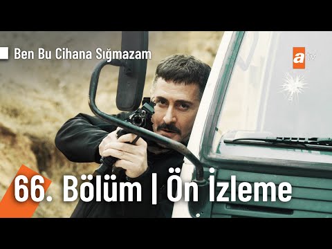 Ben Bu Cihana Sığmazam 66. Bölüm Ön İzleme @BenBuCihanaTV