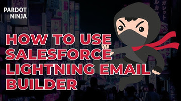 HOW TO USE SALESFORCE LIGHTNING EMAIL BUILDER - NEW FEATURE PERFECT FOR PARDOT USERS