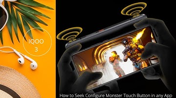 IQOO 3  monster touch button config to control Youtube and other Apps