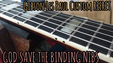 #bassboifretworks EP.66 | Refret Gibson Les Paul Custom Binding Nibs