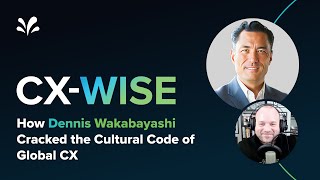 How Dennis Wakabayashi Cracked the Cultural Code of Global CX | Ep.21 Net Worth