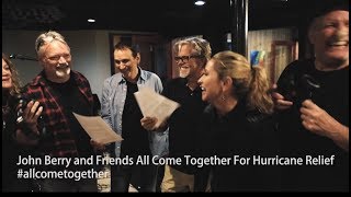 John Berry & Friends All Come Together(Music Video)for Hurricane Relief chords