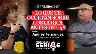 Let's Get Serious with Andrés Fernández: What They’re Hiding from You About Costa Rica Before ‘48
