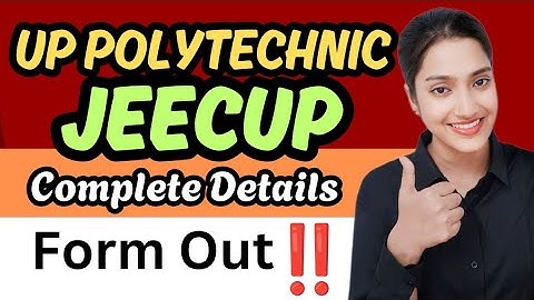 UP Polytechnic 2025 | Details of UP polytechnic Exam | UP Polytechnic JEECUP 2025 all details