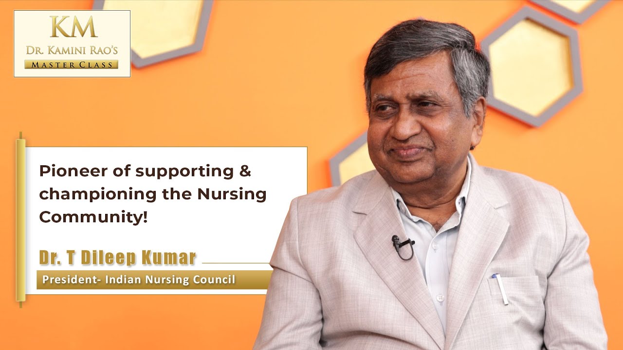 Dr T Dileep Kumar President Indian Nursing Council Master Class Dr T Dileep Kumar President Indian Nursing Council Master Class