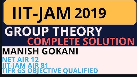 IIT-JAM 2019 GROUP THEORY COMPLETE SOLUTION SERIES