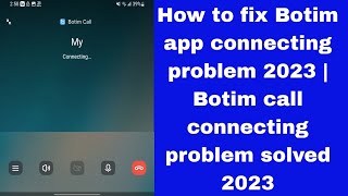 How to fix Botim app connecting problem 2023 | Botim call connecting problem solved 2023