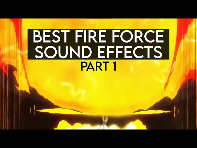 Best Fire Force Sound Effects Compilation (Part 1) class=